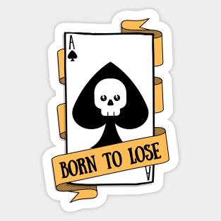 Born to Lose Sticker